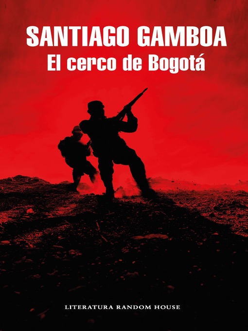 Detalles del título El cerco de Bogotá de Santiago Gamboa - Disponible